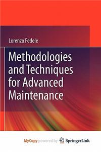 Methodologies and Techniques for Advanced Maintenance