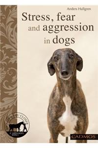 Stress, Fear and Aggression in Dogs