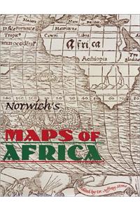 Norwich's Maps of Africa: An Illustrated and Annotated Carto-Bibliography