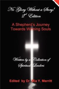 No Glory Without a Story! 2nd Edition a Shepherd's Journey Towards Winning Souls