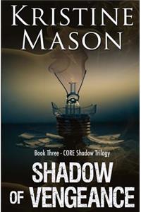 Shadow of Vengeance (Book 3 CORE Shadow Trilogy)