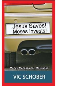 Jesus Saves! Moses Invests!