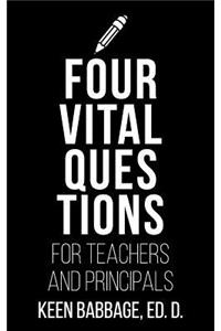 Four Vital Questions for Teachers and Principals