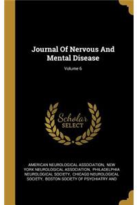 Journal Of Nervous And Mental Disease; Volume 6