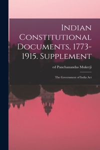 Indian Constitutional Documents, 1773-1915. Supplement