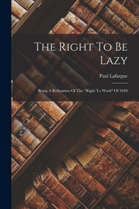 Right To Be Lazy