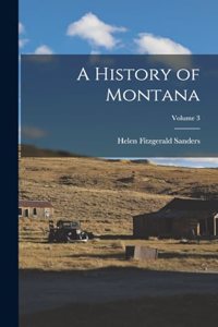 History of Montana; Volume 3