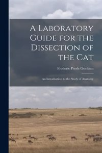 Laboratory Guide for the Dissection of the Cat