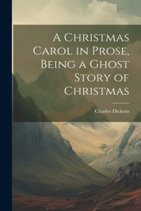 Christmas Carol in Prose, Being a Ghost Story of Christmas