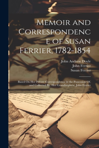 Memoir and Correspondence of Susan Ferrier, 1782-1854