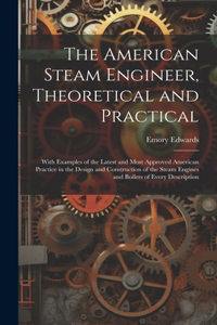 American Steam Engineer, Theoretical and Practical
