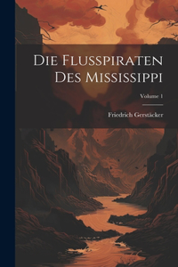 Flusspiraten Des Mississippi; Volume 1