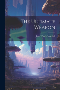 Ultimate Weapon