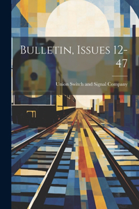 Bulletin, Issues 12-47