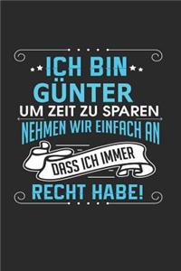 Ich bin Günter Um Zeit zu sparen nehmen wir einfach an dass ich immer Recht habe!