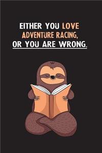 Either You Love Adventure Racing, Or You Are Wrong.