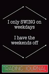 Forex Trading Journal Only Swing on Weekdays
