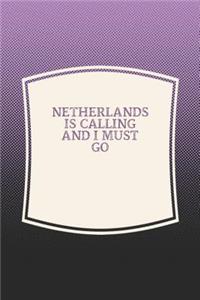 Netherlands Is Calling And I Must Go