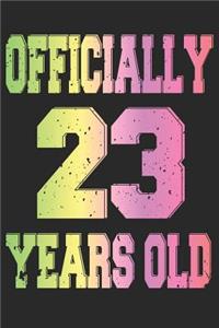 Officially 23 Years Old
