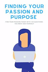 Finding Your Passion And Purpose