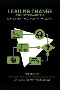 Leading Change in Military Organizations