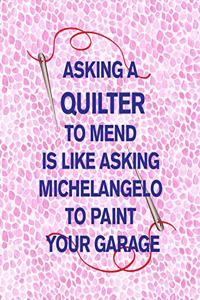 Asking a Quilter to Mend Is Like Asking Michelangelo to Paint Your Garage