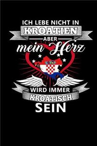 Ich Lebe Nicht in Kroatien Aber Mein Herz Wird Immer Kroatisch Sein