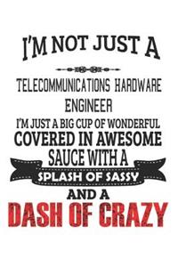 I'm Not Just A Telecommunications Hardware Engineer