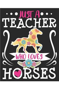 Just A Teacher Who Loves Horses