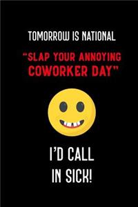 Tomorrow Is National Slap Your Annoying Coworker
