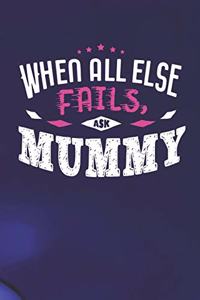 When All Else Fails Ask Mummy
