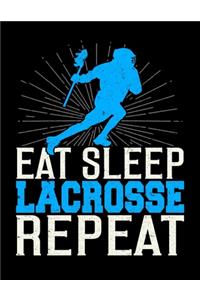 Eat Sleep Lacrosse Repeat