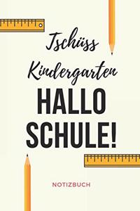 Tschüss Kindergarten Hallo Schule! Notizbuch