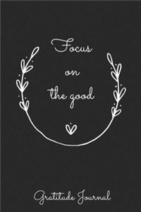 Focus On The Good Gratitude Journal