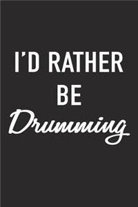 I'd Rather Be Drumming