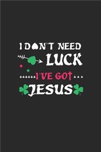 I Don't Need Luck I've Got Jesus
