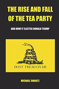 Rise and Fall of the TEA Party