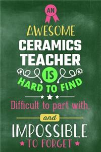 An Awesome Ceramics Teacher Is Hard to Find Difficult to Part with and Impossible to Forget