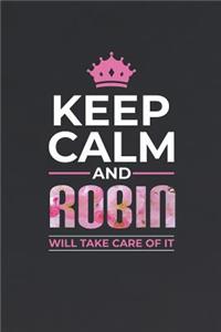 Keep Calm and Robin Will Take Care of It