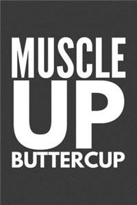 Muscle Up Buttercup