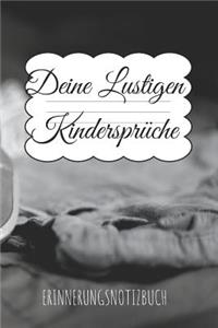 Deine lustigen Kindersprüche Erinnerungsnotizbuch