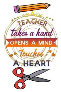 Teacher Take A Hand Opens A Mind Touches A Heart