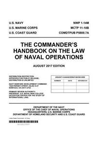 The Commander's Handbook on the Law of Naval Operations August 2017 Edition NWP 1-14M MCTP 11-10B COMDTPUB P5800.7A