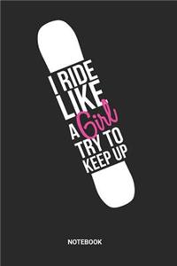 I Ride Like A Girl Try To Keep Up Notebook