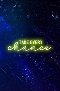 Take Every Chance
