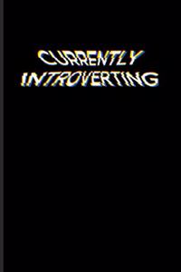 Currently Introverting