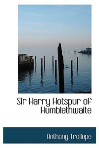 Sir Harry Hotspur of Humblethwaite