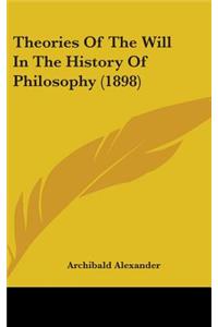 Theories Of The Will In The History Of Philosophy (1898)