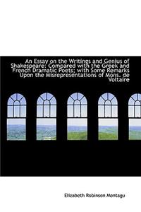 An Essay on the Writings and Genius of Shakespeare: Compared with the Greek and French Dramatic Poet