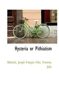 Hysteria or Pithiatism